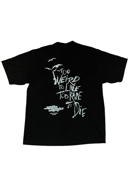 "Too Weird to live too rare to die" Shirt